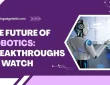 The Future of Robotics 2026: Breakthroughs to Watch
